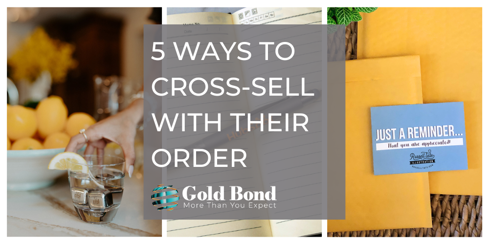 5 ways to cross-sell with their order in the promotional product industry 